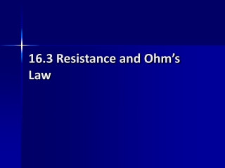 16.3 Resistance and Ohm’s Law