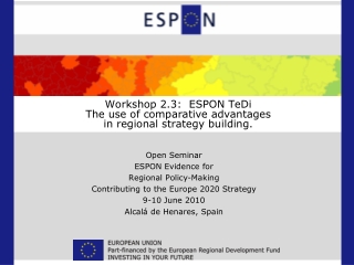 Workshop 2.3:  ESPON TeDi The use of comparative advantages  in regional strategy building.