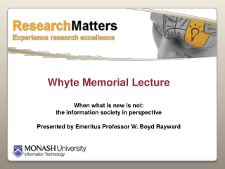 Whyte Memorial Lecture When what is new is not:  the information society in perspective