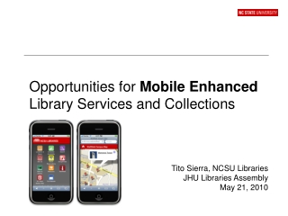 Opportunities for  Mobile Enhanced  Library Services and Collections