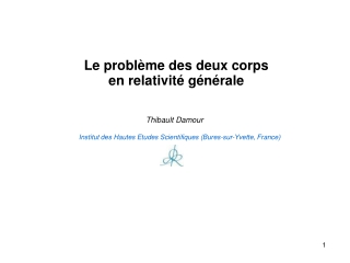 Le problème des deux corps en relativité générale