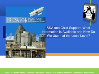 SSA and Child Support: What Information is Available and How Do We Use It at the Local Level?