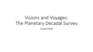 Visions and Voyages: The Planetary Decadal Survey