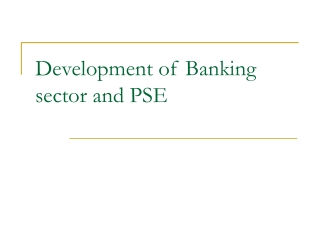 Development of Banking sector and PSE