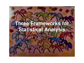 Three Frameworks for Statistical Analysis