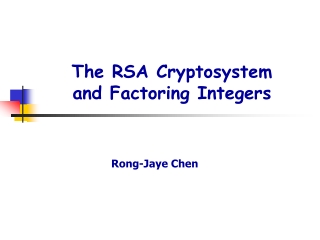 The RSA Cryptosystem and Factoring Integers