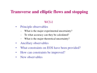 Transverse and elliptic flows and stopping