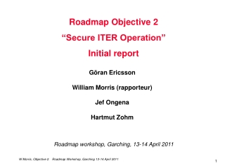 Roadmap Objective 2 “Secure ITER Operation” Initial report