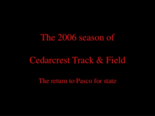 The 2006 season of  Cedarcrest Track &amp; Field