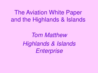 The Aviation White Paper and the Highlands &amp; Islands