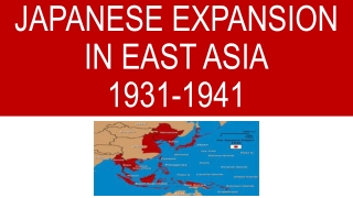 JAPANESE EXPANSION IN EAST ASIA 1931-1941