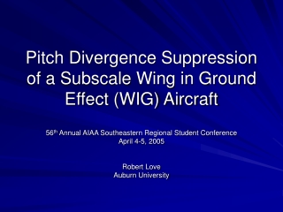 Pitch Divergence Suppression of a Subscale Wing in Ground Effect (WIG) Aircraft
