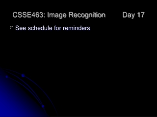 CSSE463: Image Recognition 	Day 17