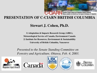 PRESENTATION OF C-CIARN BRITISH COLUMBIA  Stewart J. Cohen, Ph.D.