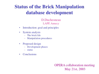 Status of the Brick Manipulation database development