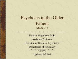 Psychosis in the Older Patient Module 3