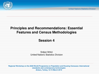 Principles and Recommendations: Essential Features and Census Methodologies Session 4
