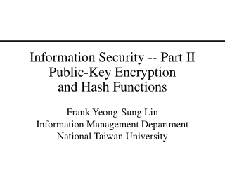 Information Security -- Part II Public-Key Encryption  and Hash Functions