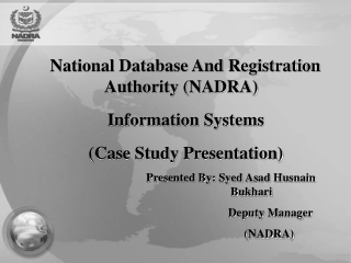 National Database And Registration Authority (NADRA) Information Systems (Case Study Presentation)