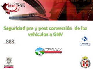 Seguridad pre y post conversión  de los vehículos a GNV