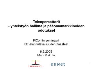 Teleoperaattorit - yhteistyön hallinta ja pääomamarkkinoiden odotukset