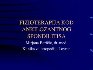 FIZIOTERAPIJA KOD ANKILOZANTNOG SPONDILITISA