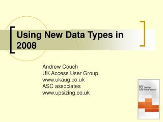 Using New Data Types in 2008