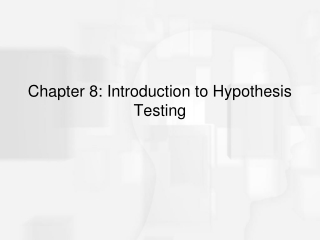 Chapter 8: Introduction to Hypothesis Testing