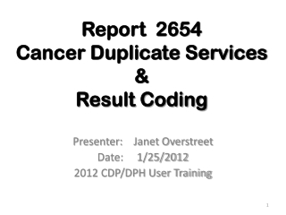 Report  2654 Cancer Duplicate Services &amp; Result Coding