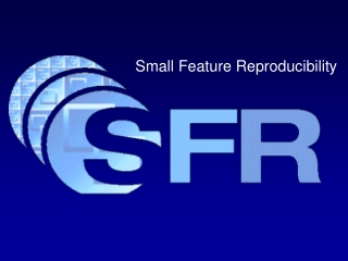 Small Feature Reproducibility