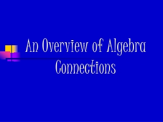 An Overview of Algebra Connections