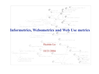 Informetrics, Webometrics and Web Use metrics