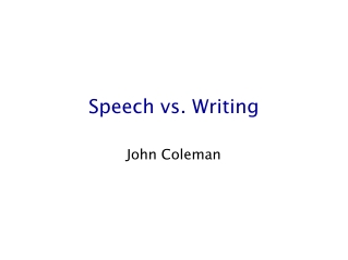 Speech vs. Writing