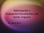 Valorizaci n y Evaluaci n:Estudiantes con Sordo Ceguera