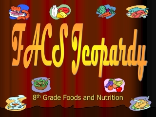 8 th  Grade Foods and Nutrition