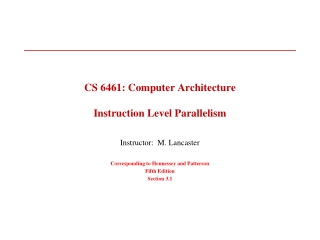 CS 6461: Computer Architecture Instruction Level Parallelism