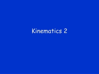 Kinematics 2