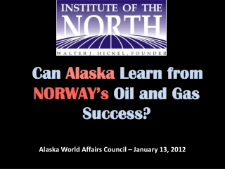 Can  Alaska  Learn from  NORWAY’s  Oil and Gas Success?