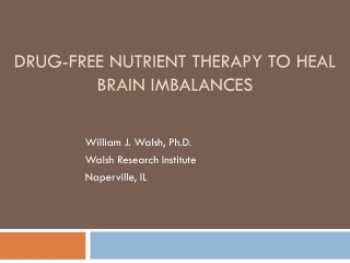 Drug-Free Nutrient Therapy to heal brain imbalances