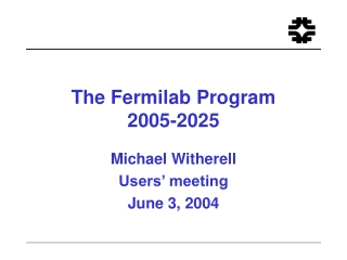 The Fermilab Program 2005-2025