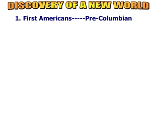 First Americans-----Pre-Columbian