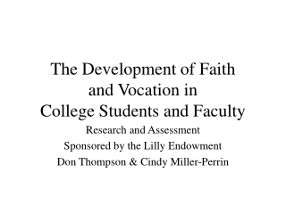 The Development of Faith  and Vocation in  College Students and Faculty
