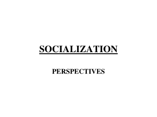 SOCIALIZATION