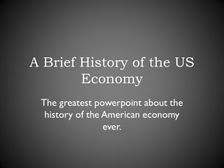 A Brief History of the US Economy