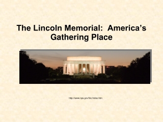 The Lincoln Memorial:  America’s  Gathering Place