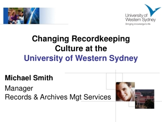 Changing Recordkeeping Culture at the University of Western Sydney