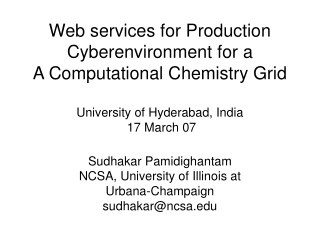 Sudhakar Pamidighantam NCSA, University of Illinois at  Urbana-Champaign sudhakar@ncsa