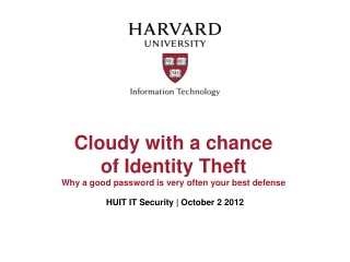 Cloudy with a chance  of Identity Theft Why a good password is very often your best defense