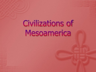 Civilizations of Mesoamerica