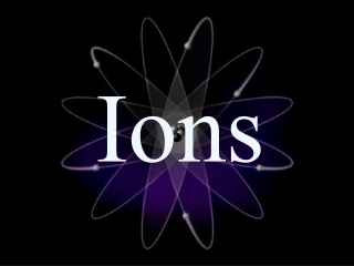 Ions